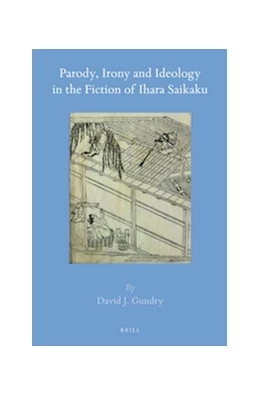 Abbildung von Gundry | Parody, Irony and Ideology in the Fiction of Ihara Saikaku | 1. Auflage | 2017 | 58 | beck-shop.de