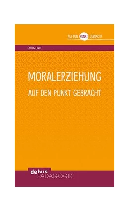 Abbildung von Lind | Moralerziehung auf den Punkt gebracht | 1. Auflage | 2017 | beck-shop.de
