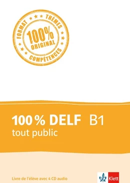 Abbildung von 100 % DELF B1 tout public. Livre de l'élève. Buch + 4 Audio-CDs | 1. Auflage | 2017 | beck-shop.de