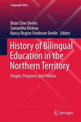 Abbildung von Devlin / Disbray | History of Bilingual Education in the Northern Territory | 1. Auflage | 2017 | beck-shop.de