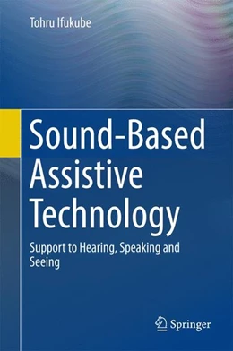 Abbildung von Ifukube | Sound-Based Assistive Technology | 1. Auflage | 2017 | beck-shop.de
