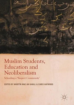 Abbildung von Mac an Ghaill / Haywood | Muslim Students, Education and Neoliberalism | 1. Auflage | 2017 | beck-shop.de