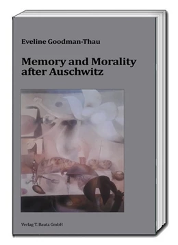 Abbildung von Goodman-Thau | Memory and Morality after Auschwitz | 1. Auflage | 2017 | beck-shop.de