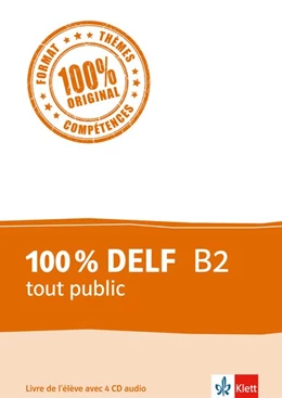 Abbildung von 100 % DELF B2 tout public. Livre de l'élève. Buch + 4 Audio-CDs | 1. Auflage | 2017 | beck-shop.de