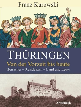 Abbildung von Kurowski | Thüringen. Von der Vorzeit bis heute | 1. Auflage | 2017 | beck-shop.de