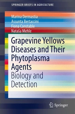 Abbildung von Dermastia / Bertaccini | Grapevine Yellows Diseases and Their Phytoplasma Agents | 1. Auflage | 2017 | beck-shop.de