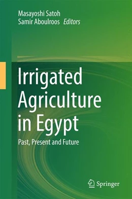 Abbildung von Satoh / Aboulroos | Irrigated Agriculture in Egypt | 1. Auflage | 2017 | beck-shop.de