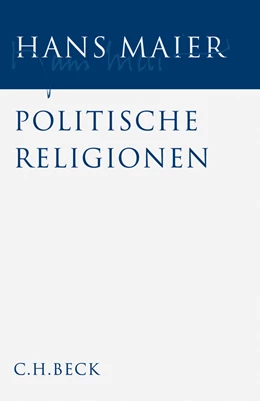 Abbildung von Maier, Hans | Gesammelte Schriften, Band Band II: Politische Religionen | 1. Auflage | 2007 | beck-shop.de