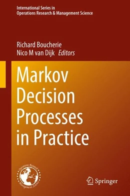 Abbildung von Boucherie / Dijk | Markov Decision Processes in Practice | 1. Auflage | 2017 | beck-shop.de