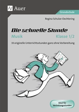 Abbildung von Schulze-Oechtering | Die schnelle Stunde Musik Klasse 1-2 | 1. Auflage | 2017 | beck-shop.de