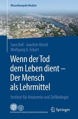 Abbildung von Doll / Kirsch | Wenn der Tod dem Leben dient - Der Mensch als Lehrmittel | 1. Auflage | 2017 | beck-shop.de