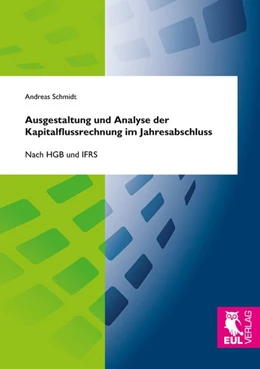 Abbildung von Schmidt | Ausgestaltung und Analyse der Kapitalflussrechnung im Jahresabschluss | 1. Auflage | 2017 | beck-shop.de