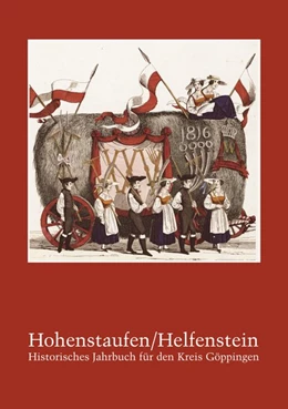 Abbildung von Lang / Ziegler | Hohenstaufen/Helfenstein. Historisches Jahrbuch für den Kreis Göppingen, Band 19 | 1. Auflage | 2017 | beck-shop.de