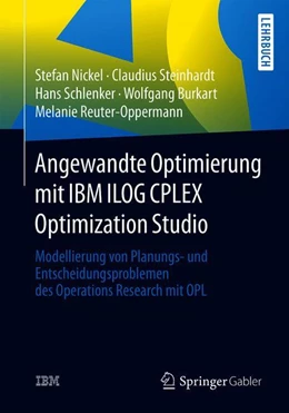 Abbildung von Nickel / Steinhardt | Angewandte Optimierung mit IBM ILOG CPLEX Optimization Studio | 1. Auflage | 2020 | beck-shop.de