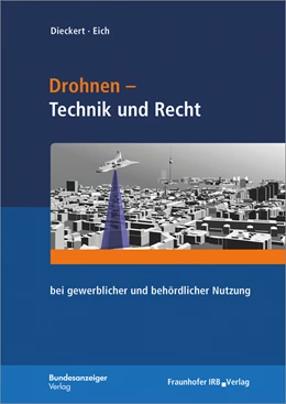 Abbildung von Dieckert / Eich | Drohnen - Technik und Recht | 1. Auflage | 2018 | beck-shop.de