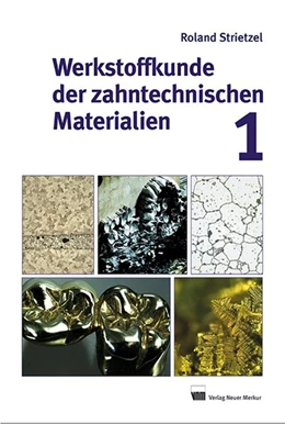 Abbildung von Strietzel | Werkstoffkunde der zahntechnischen Materialien, Band 1 | 1. Auflage | 2017 | beck-shop.de