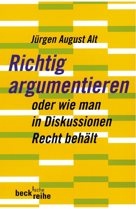 Cover: Jürgen August Alt, Richtig argumentieren
