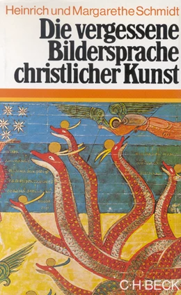 Abbildung von Schmidt, Margarethe / Schmidt, Heinrich | Die vergessene Bildersprache christlicher Kunst | 5. Auflage | 1982 | beck-shop.de