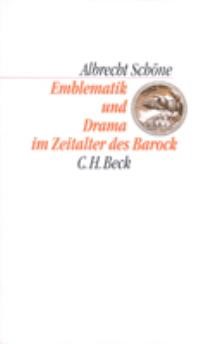 Cover: Schöne, Albrecht, Emblematik und Drama im Zeitalter des Barock