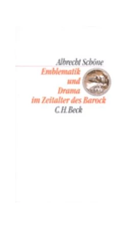 Abbildung von Schöne, Albrecht | Emblematik und Drama im Zeitalter des Barock | 3. Auflage | 1993 | beck-shop.de