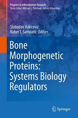 Abbildung von Vukicevic / Sampath | Bone Morphogenetic Proteins: Systems Biology Regulators | 1. Auflage | 2017 | beck-shop.de