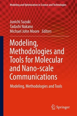 Abbildung von Suzuki / Nakano | Modeling, Methodologies and Tools for Molecular and Nano-scale Communications | 1. Auflage | 2017 | beck-shop.de