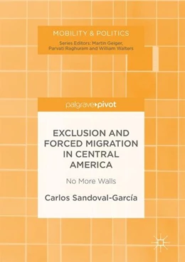 Abbildung von Sandoval-García | Exclusion and Forced Migration in Central America | 1. Auflage | 2017 | beck-shop.de