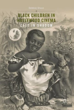 Abbildung von Olson | Black Children in Hollywood Cinema | 1. Auflage | 2017 | beck-shop.de