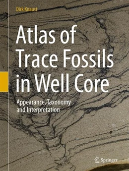 Abbildung von Knaust | Atlas of Trace Fossils in Well Core | 1. Auflage | 2017 | beck-shop.de