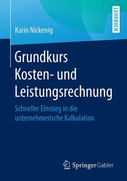 Abbildung von Nickenig | Grundkurs Kosten- und Leistungsrechnung | 1. Auflage | 2017 | beck-shop.de