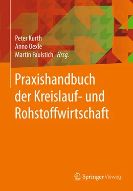 Abbildung von Kurth / Oexle | Praxishandbuch der Kreislauf- und Rohstoffwirtschaft | 1. Auflage | 2017 | beck-shop.de