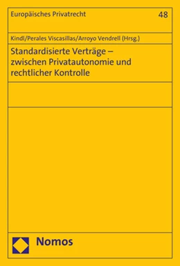 Abbildung von Kindl / Perales Viscasillas | Standardisierte Verträge - zwischen Privatautonomie und rechtlicher Kontrolle | 1. Auflage | 2017 | 48 | beck-shop.de