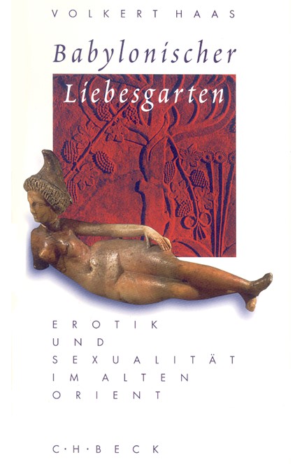 Cover: Volkert Haas, Babylonischer Liebesgarten