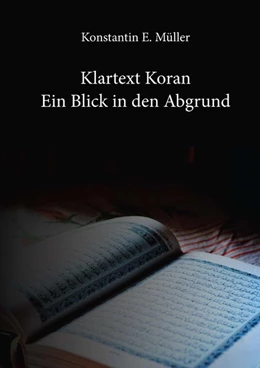 Abbildung von Müller | Klartext Koran - Ein Blick in den Abgrund | 1. Auflage | 2017 | beck-shop.de