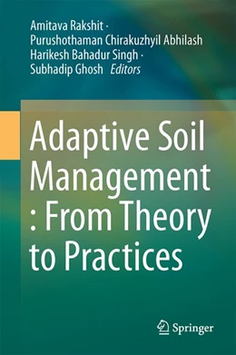 Abbildung von Rakshit / Abhilash | Adaptive Soil Management : From Theory to Practices | 1. Auflage | 2017 | beck-shop.de