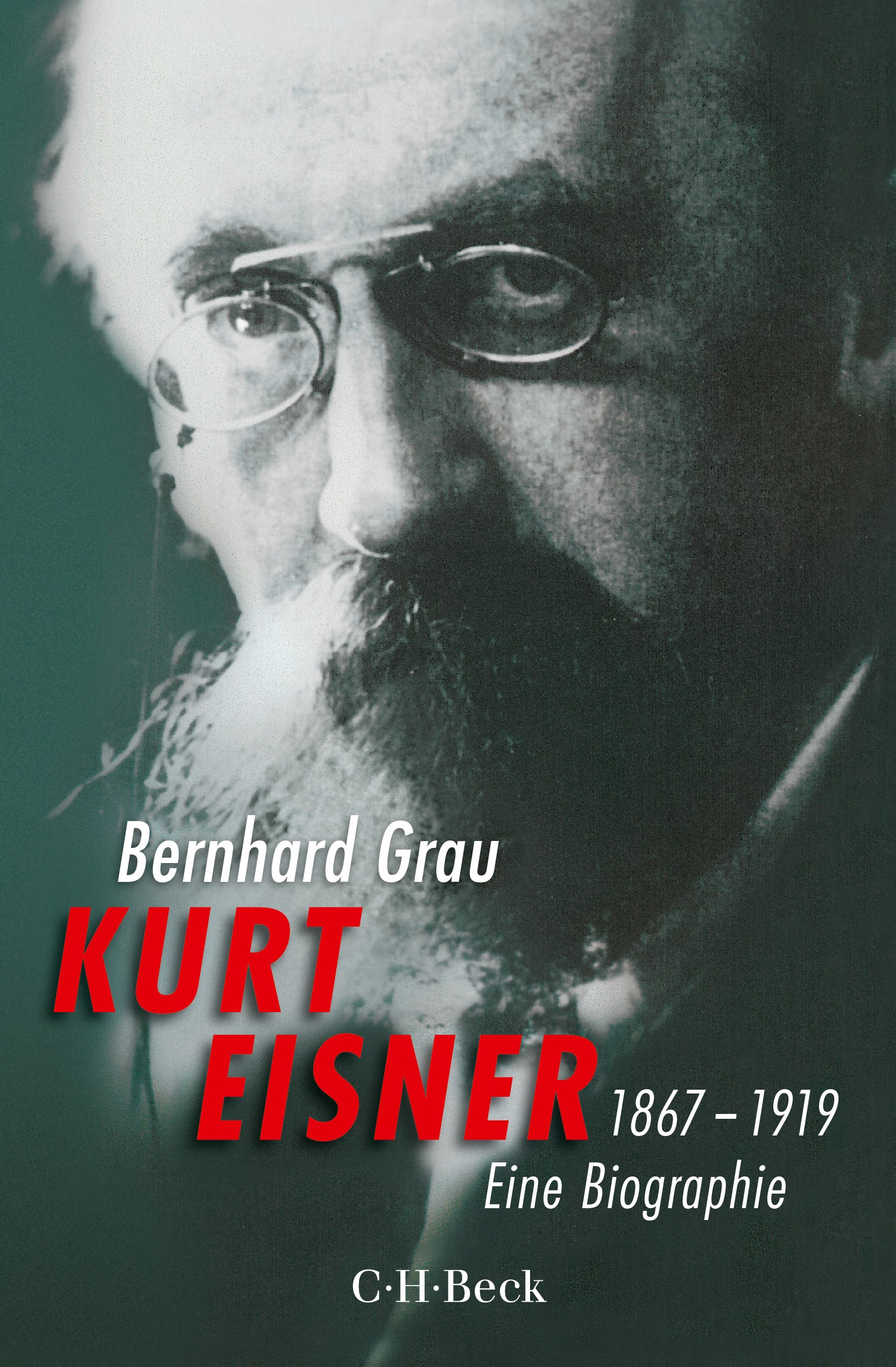Cover: Grau, Bernhard, Kurt Eisner
