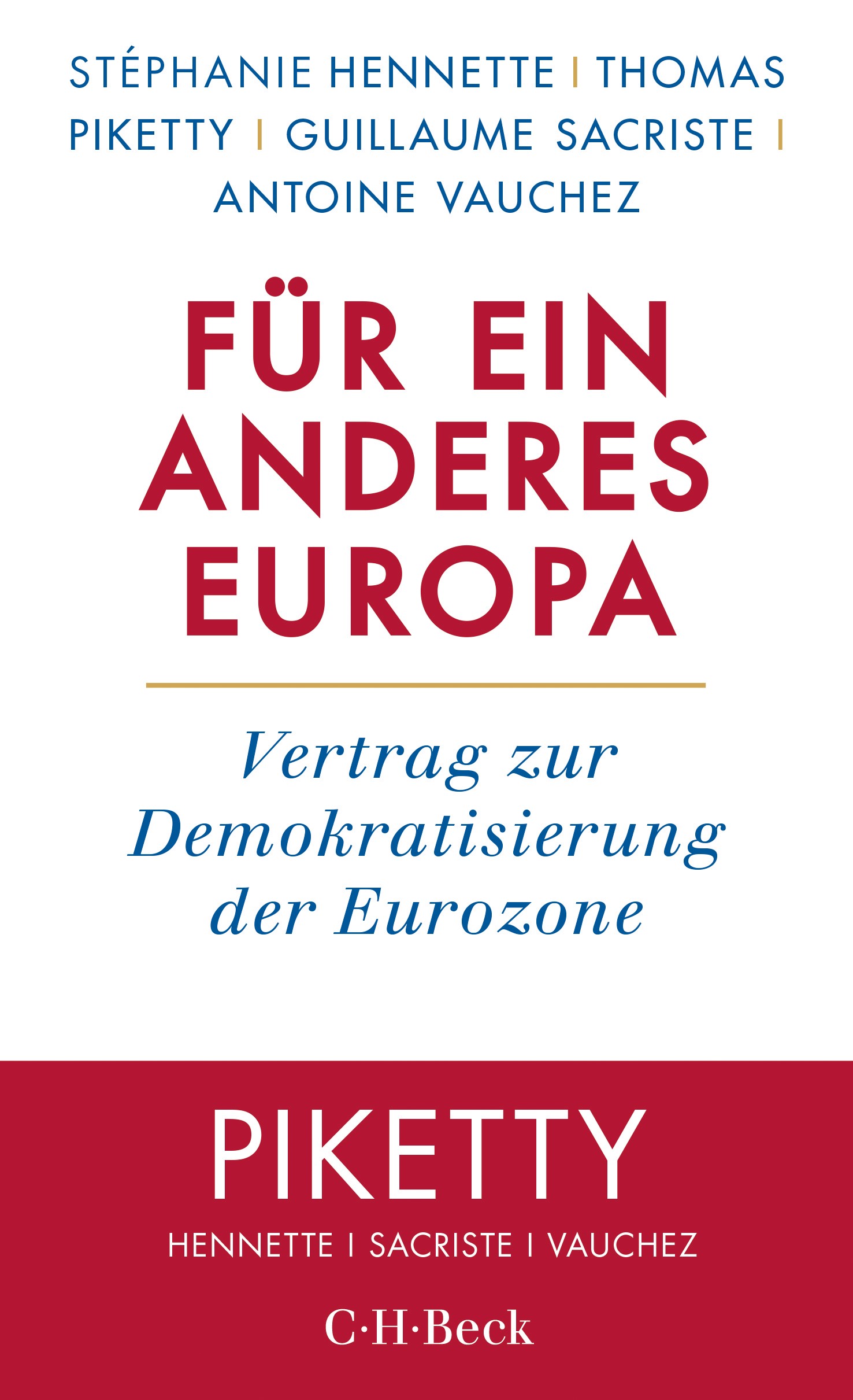 Cover: Hennette, Stéphanie / Piketty, Thomas / Sacriste , Guillaume / Vauchez, Antoine, Für ein anderes Europa