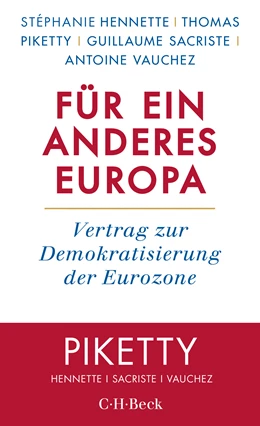 Abbildung von Hennette, Stéphanie / Piketty, Thomas | Für ein anderes Europa | 1. Auflage | 2017 | 6269 | beck-shop.de