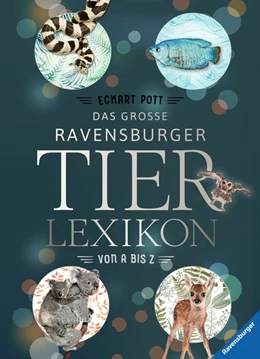 Abbildung von Pott | Das große Ravensburger Tierlexikon von A bis Z | 1. Auflage | 2017 | beck-shop.de