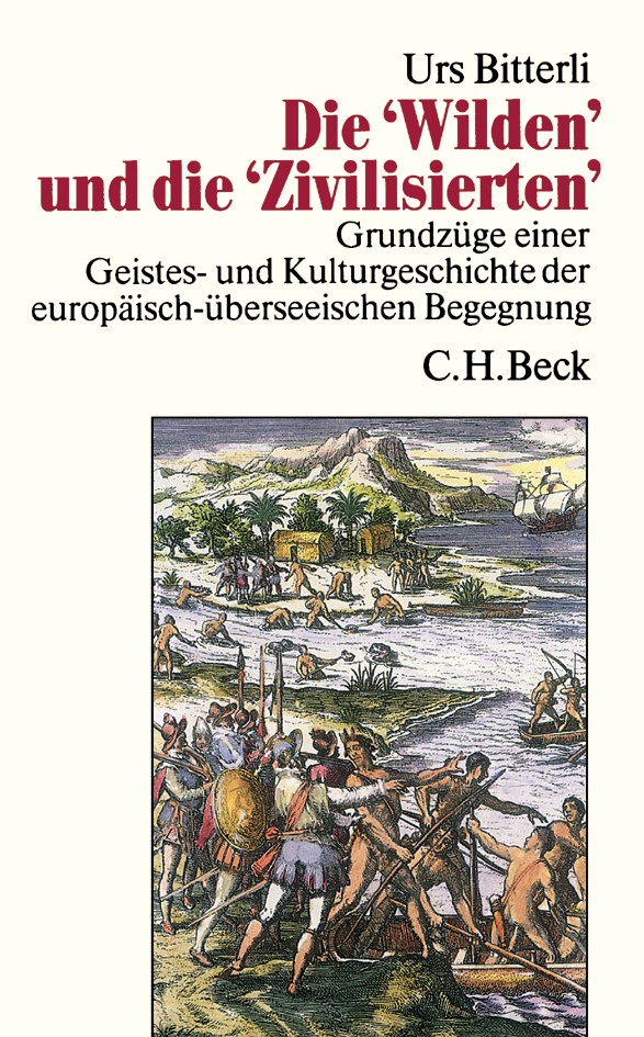 Cover: Bitterli, Urs, Die 'Wilden' und die 'Zivilisierten'