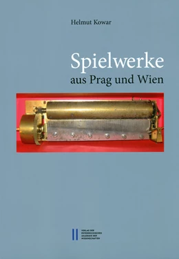 Abbildung von Kowar | Spielwerke aus Prag und Wien | 1. Auflage | 2017 | beck-shop.de
