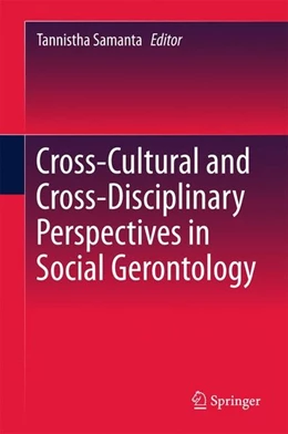 Abbildung von Samanta | Cross-Cultural and Cross-Disciplinary Perspectives in Social Gerontology | 1. Auflage | 2016 | beck-shop.de