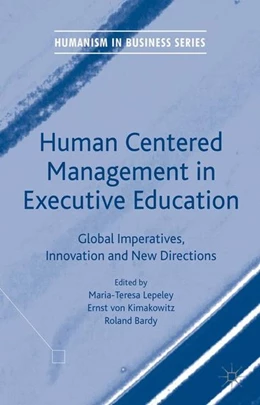 Abbildung von Lepeley / Kimakowitz | Human Centered Management in Executive Education | 1. Auflage | 2017 | beck-shop.de