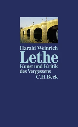 Abbildung von Weinrich, Harald | Lethe - Kunst und Kritik des Vergessens | 3. Auflage | 1999 | beck-shop.de