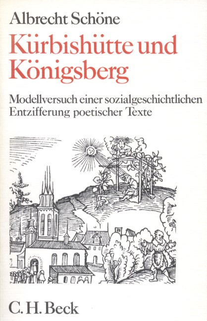 Cover: Schöne, Albrecht, Kürbishütte und Königsberg