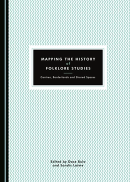 Abbildung von Bula / Laime | Mapping the History of Folklore Studies | 1. Auflage | 2017 | beck-shop.de