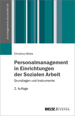Abbildung von Hölzle | Personalmanagement in Einrichtungen der Sozialen Arbeit | 2. Auflage | 2017 | beck-shop.de
