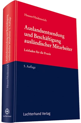 Abbildung von Heuser / Heidenreich | Auslandsentsendung und Beschäftigung ausländischer Mitarbeiter | 5. Auflage | 2018 | beck-shop.de