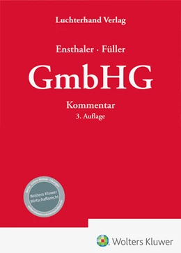 Abbildung von Ensthaler / Füller | Kommentar zum GmbH-Gesetz | 3. Auflage | 2023 | beck-shop.de