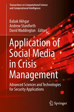 Abbildung von Akhgar / Staniforth | Application of Social Media in Crisis Management | 1. Auflage | 2017 | beck-shop.de